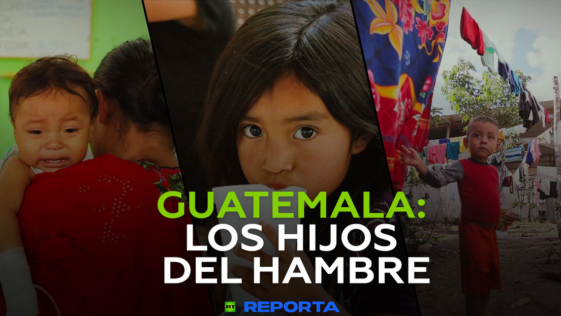 Guatemala: los hijos del hambre