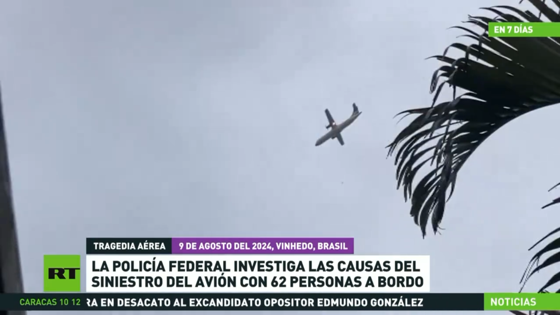 Policía Federal de Brasil investiga las causas del siniestro del avión con 62 personas a bordo