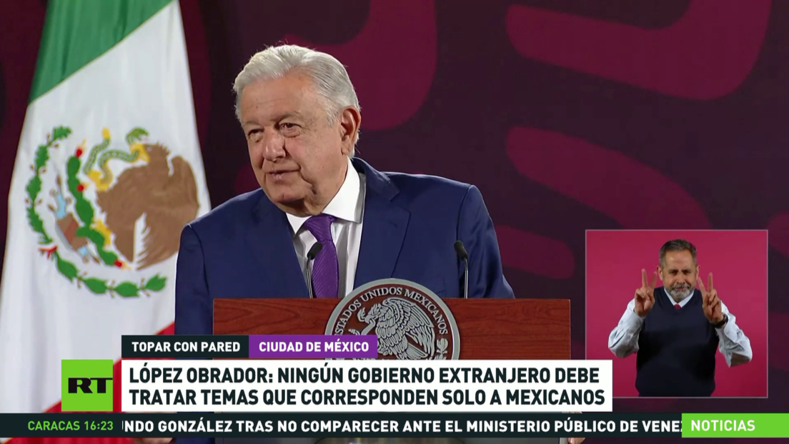 López Obrador: Ningún gobierno extranjero debe tratar temas que corresponden solo a los mexicanos