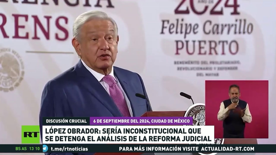 López Obrador asegura que sería inconstitucional que se detenga el análisis de la reforma judicial