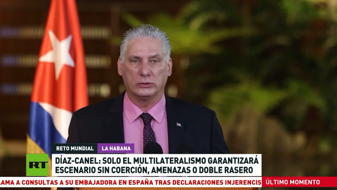 Díaz-Canel: Solo el multilateralismo garantizará un escenario sin coerción, amenazas o doble rasero