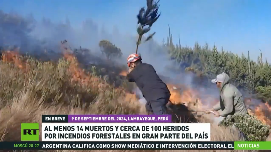 Al menos 14 muertos y cerca de 100 heridos por incendios forestales en Perú