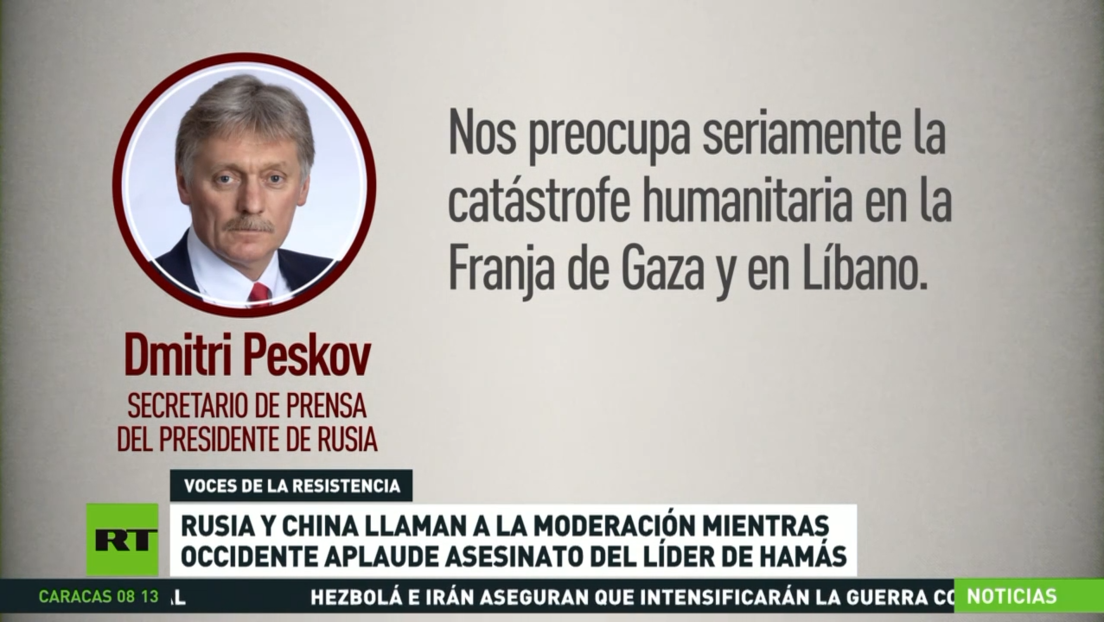 Rusia y China llaman a la moderación mientras Occidente aplaude asesinato del líder de Hamás