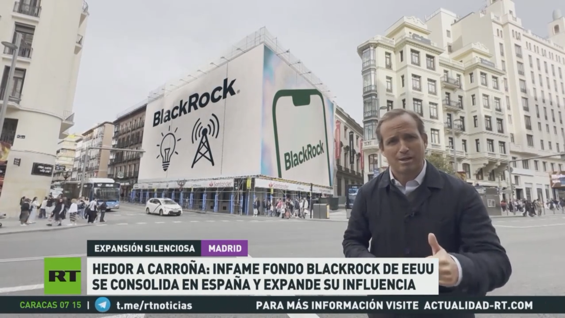 Infame fondo BlackRock de EE.UU. se consolida en España y expande su influencia