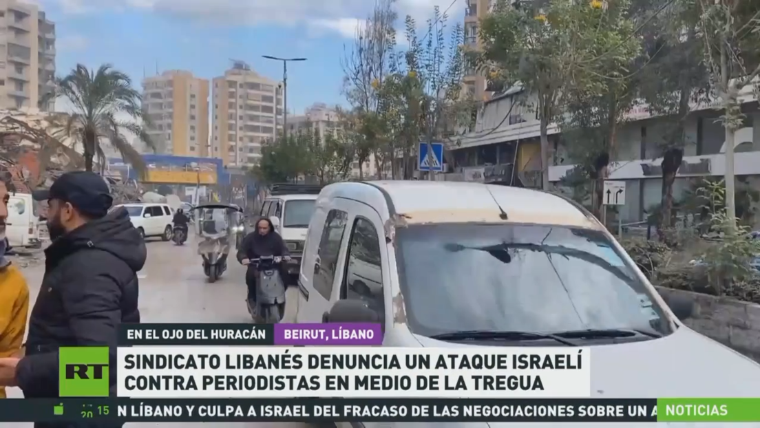 Sindicato libanés denuncia un ataque israelí contra periodistas en medio de la tregua