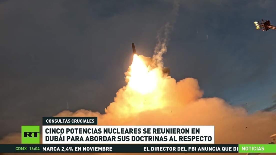 Cinco potencias nucleares se reúnen en Dubái para abordar sus doctrinas al respecto