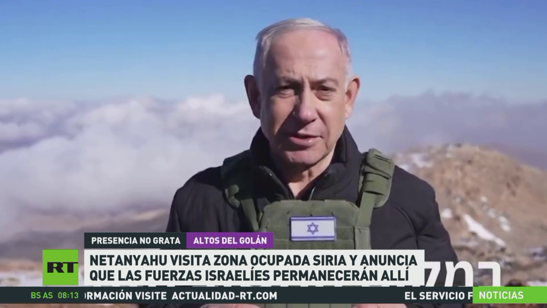 Netanyahu visita zona ocupada siria y anuncia que las fuerzas israelíes permanecerán allí