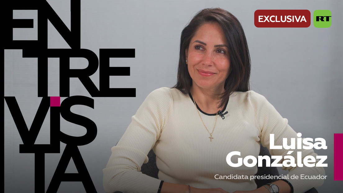 "En el Ecuador estamos viviendo una dictadura": Luisa González habla en exclusiva con RT