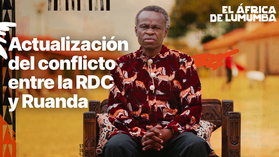 Actualización del conflicto entre la RDC y Ruanda