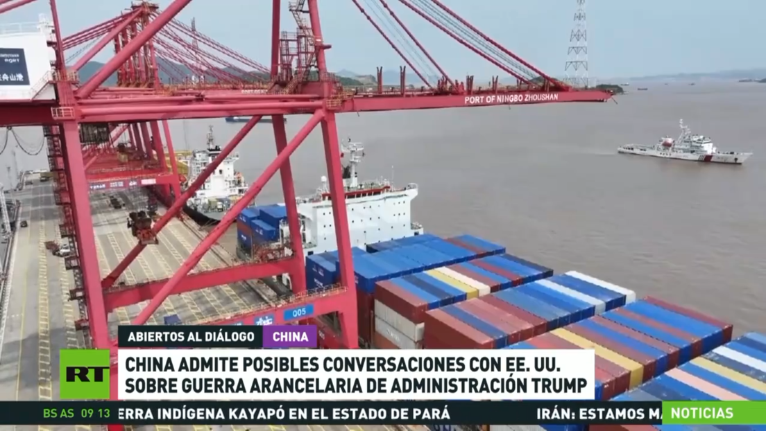 China admite posibles conversaciones con EE.UU. sobre la guerra arancelaria con la Administración  Trump