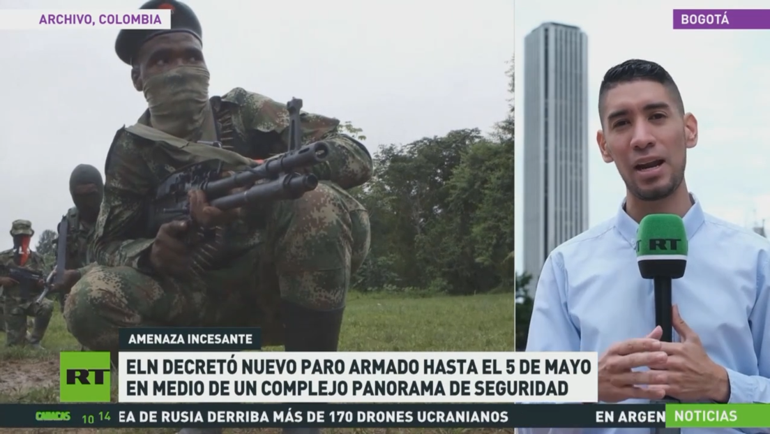 El ELN decreta nuevo paro armado hasta el 5 de mayo en medio de un complejo panorama de seguridad