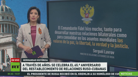 A través de años: Se celebra el 65.º aniversario del restablecimiento de relaciones ruso-cubanas