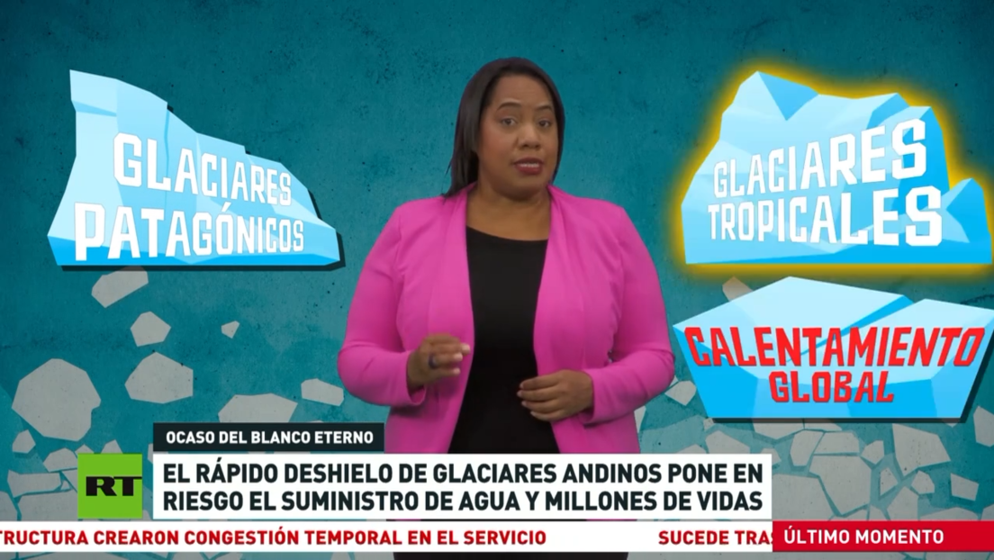 El rápido deshielo de glaciares andinos pone en riesgo el suministro de agua y millones de vidas