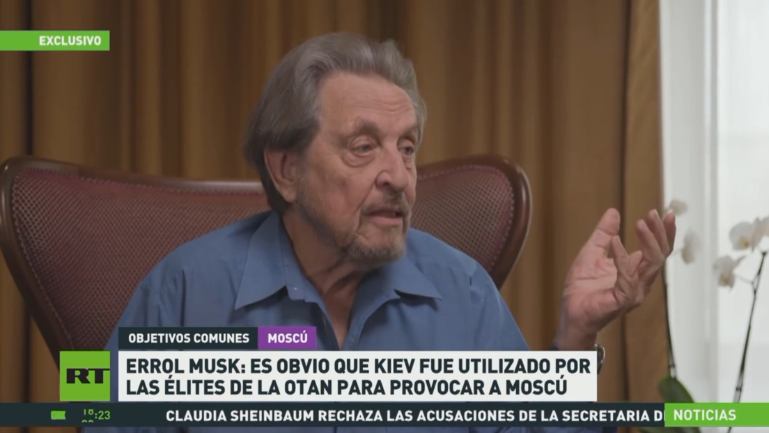 Errol Musk: "Es obvio que Ucrania fue utilizada por la OTAN para provocar a Rusia"
