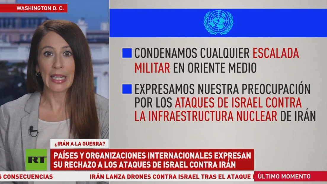 Países y organizaciones internacionales expresan su rechazo a los ataques israelíes a Irán