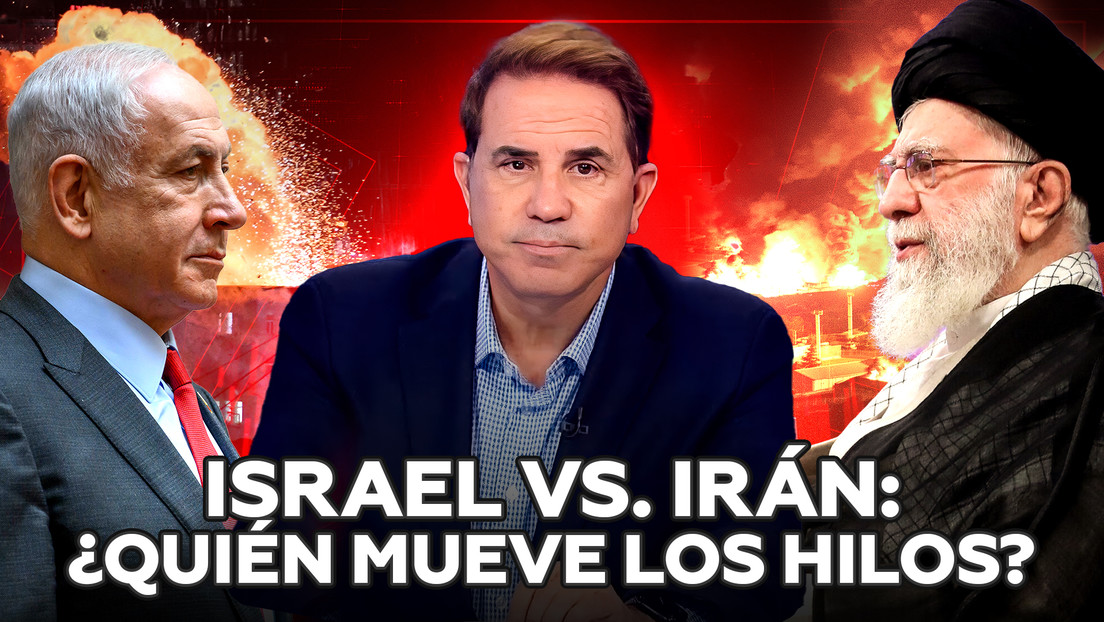 Israel vs. Irán: ¿quién mueve los hilos?