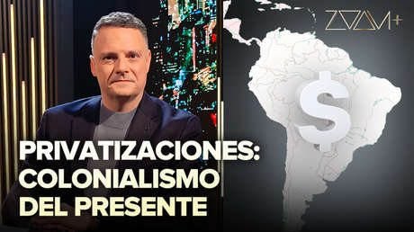 Privatizaciones: colonialismo del presente