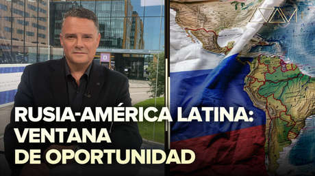 Rusia-América Latina: ventana de oportunidad