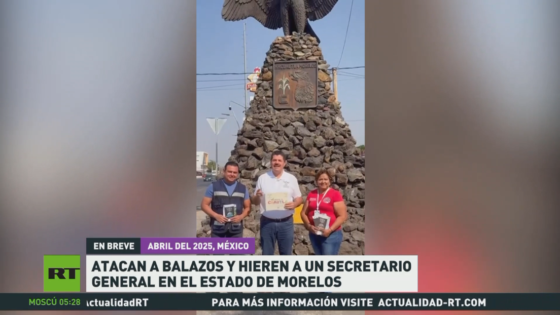 Atacan a balazos y hieren a un secretario general en el estado mexicano de Morelos