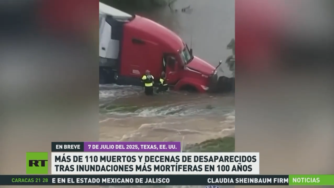 Más de 100 muertos y decenas de desaparecidos tras las inundaciones más mortíferas en 100 años en Texas 