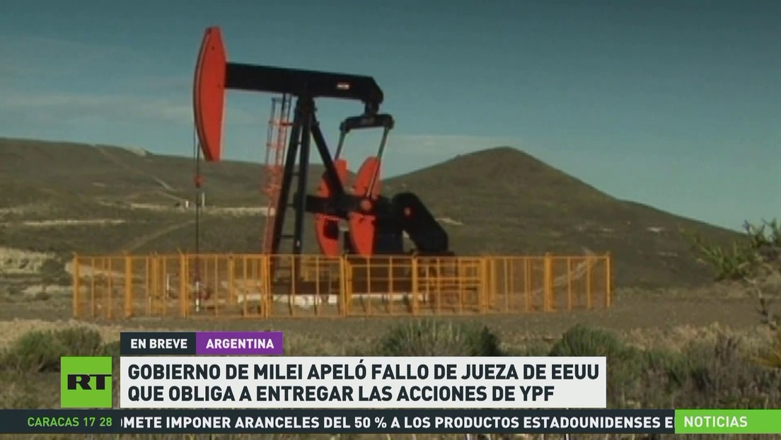 Argentina apela fallo de jueza de EE.UU. que obliga a entregar las acciones de la petrolera YPF