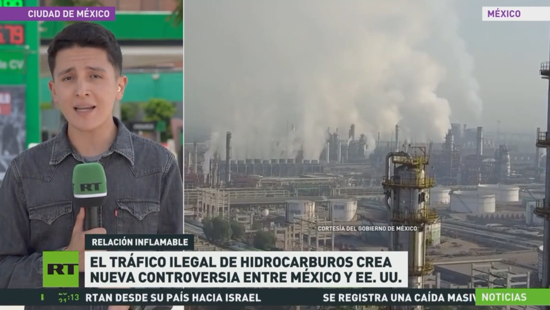 El tráfico ilegal de hidrocarburos crea nueva controversia entre México y EE.UU.