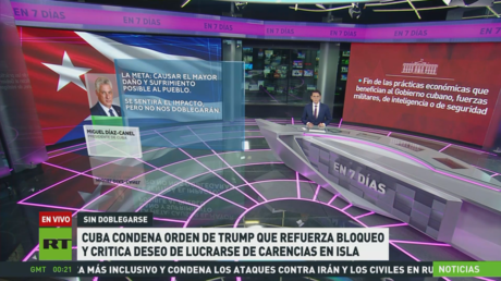 Cuba condena la orden de Trump que refuerza el bloqueo y critica el deseo de lucrarse de carencias en la isla