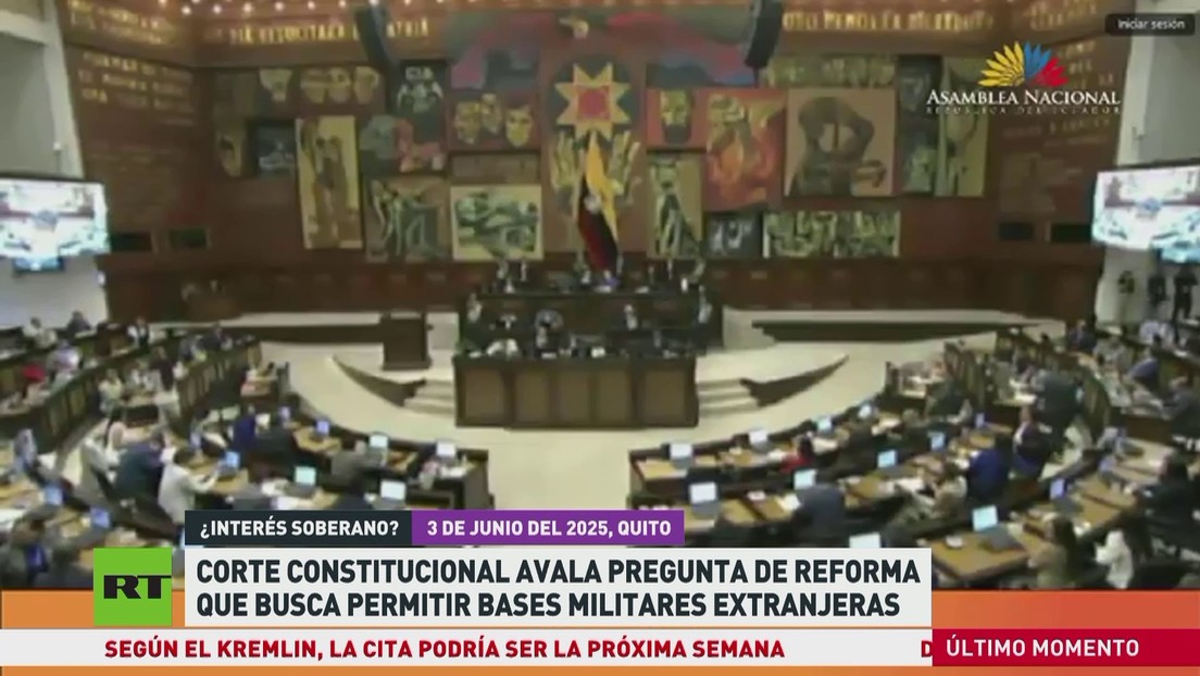 La Corte Constitucional del Ecuador avala pregunta de reforma que busca permitir bases militares extranjeras