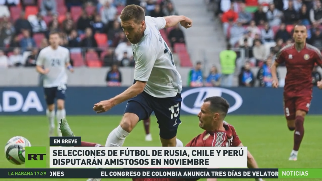 Selecciones de fútbol de Rusia, Chile y Perú disputarán amistosos en noviembre