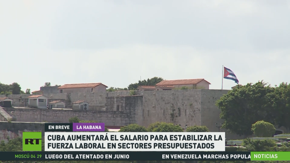 Cuba aumentará el salario para estabilizar la fuerza laboral en sectores presupuestados