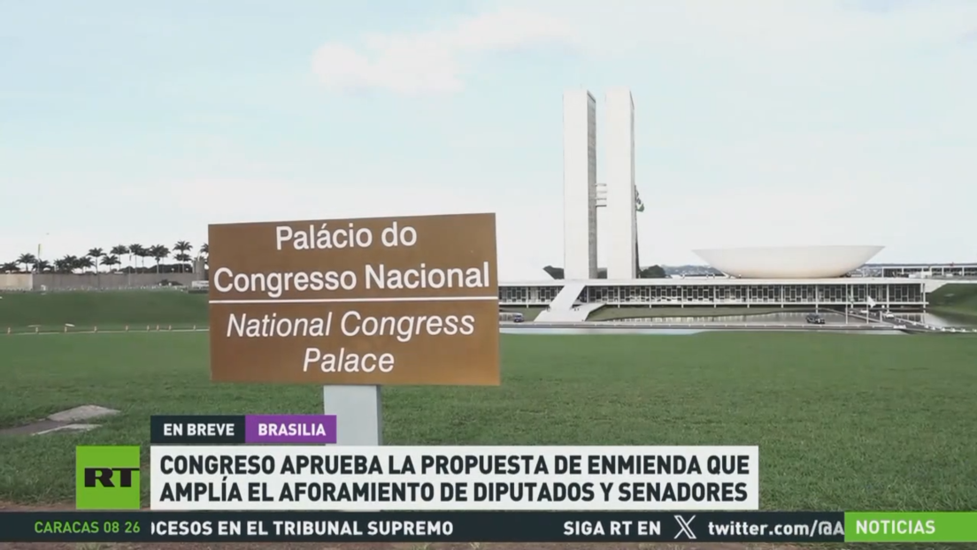 Congreso brasileño aprueba una enmienda constitucional que amplía el aforamiento de diputados y senadores