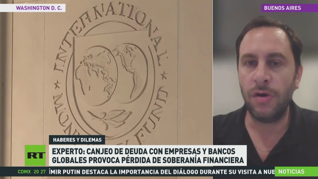 Experto: Canjeo de deuda argentina con empresas y bancos globales es perder soberanía financiera