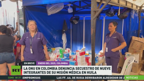 La ONU en Colombia denuncia secuestro de 9 integrantes de su misión médica en Huila