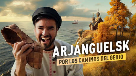 Arjánguelsk: por los caminos del genio