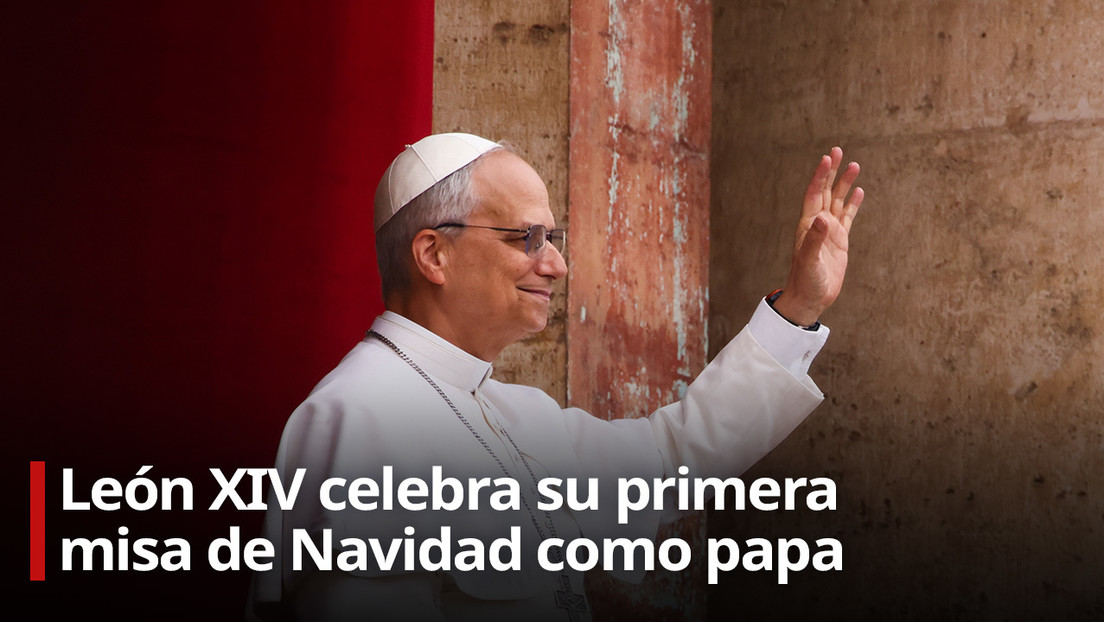 VIDEO: León XIV celebra su primera misa de Navidad como papa - RT