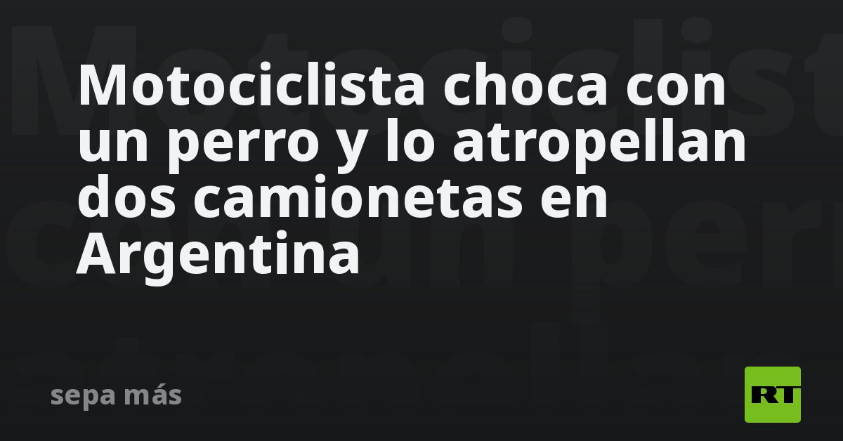 Motociclista choca con un perro y lo atropellan dos camionetas en ...