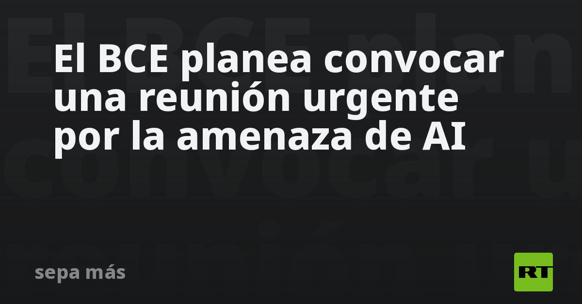 El Banco Central Europeo convocará una reunión urgente por esta razón