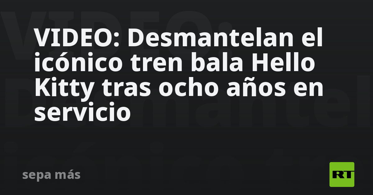 VIDEO: Desmantelan el icónico tren bala Hello Kitty tras ocho años en servicio