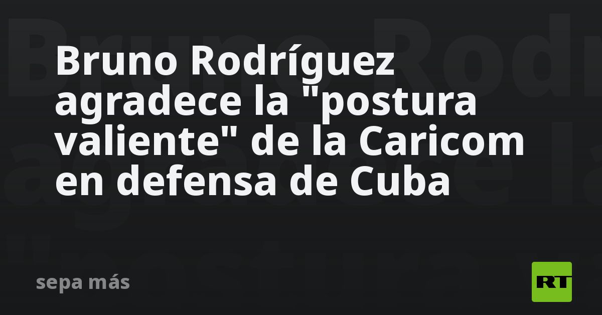 Bruno Rodríguez agradece la 