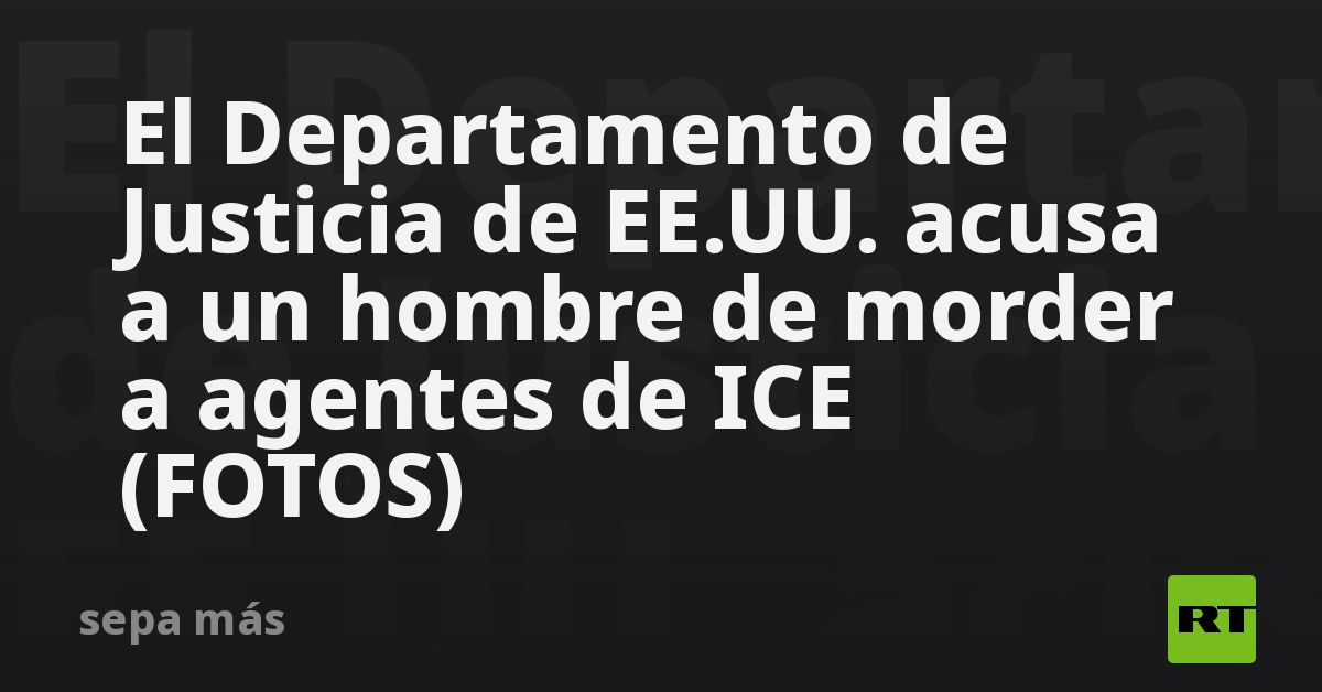 El Departamento de Justicia de EE.UU. acusa a un hombre de morder a agentes de ICE (FOTOS)