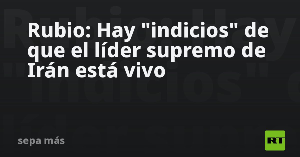Rubio: Hay 
