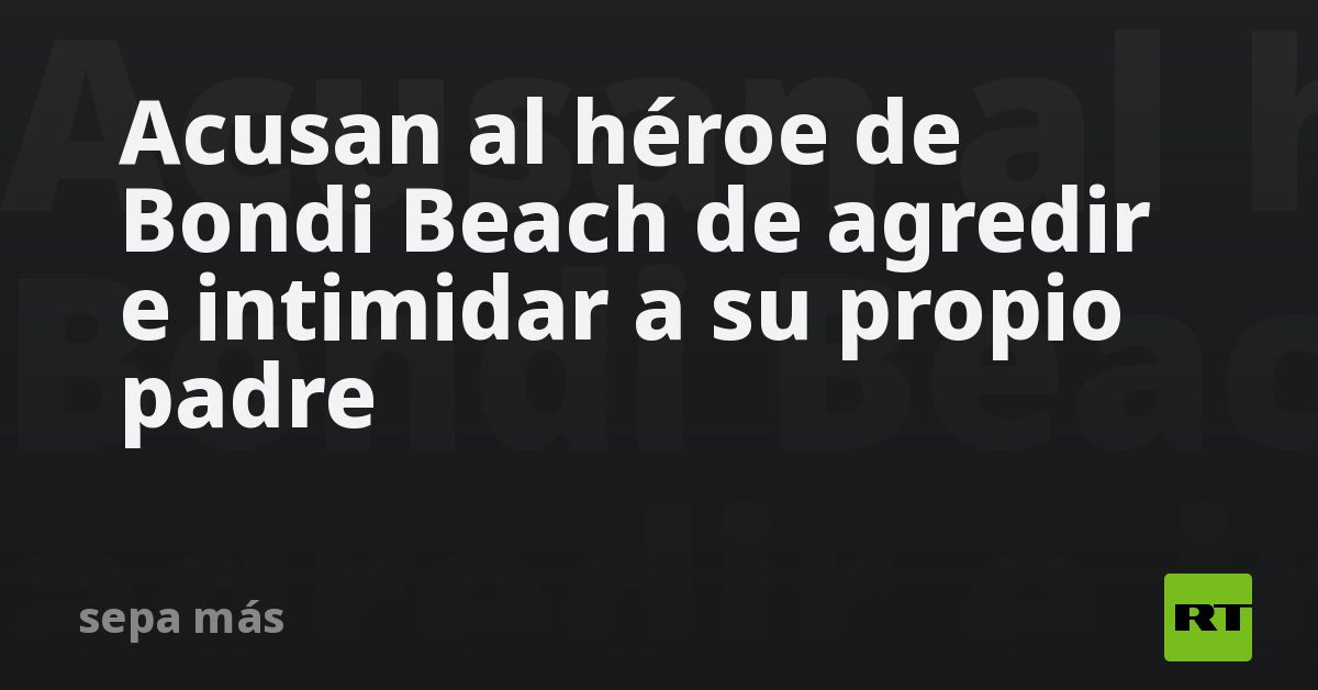 Héroe de una masacre es acusado de agredir e intimidar a su propio padre
