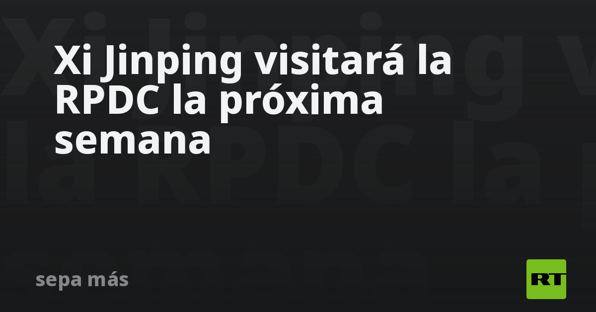 Xi Jinping visitará la RPDC la próxima semana