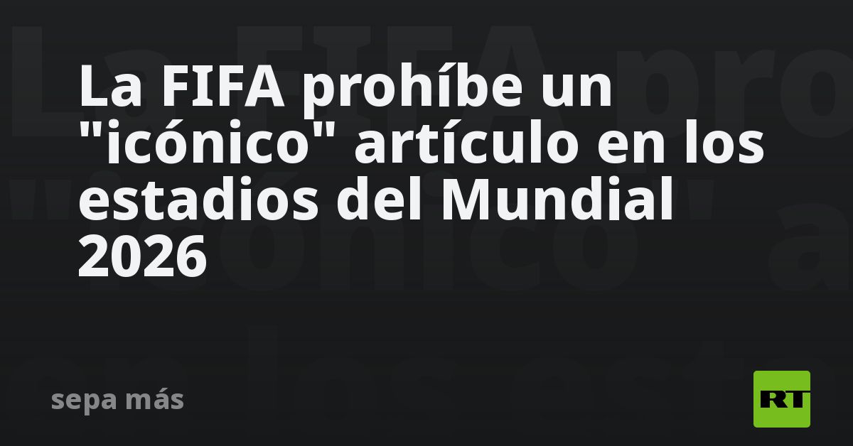 La FIFA prohíbe un 