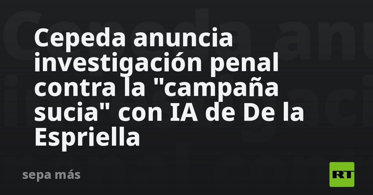 Cepeda anuncia investigación penal contra la 