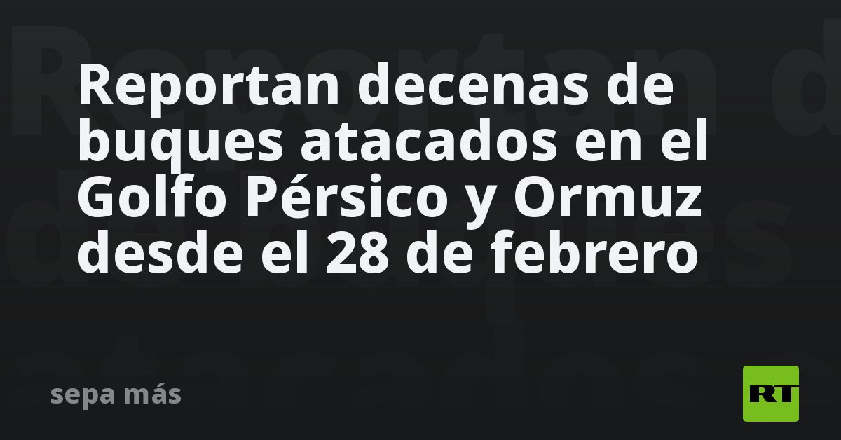 Reportan decenas de buques atacados en el Golfo Pé