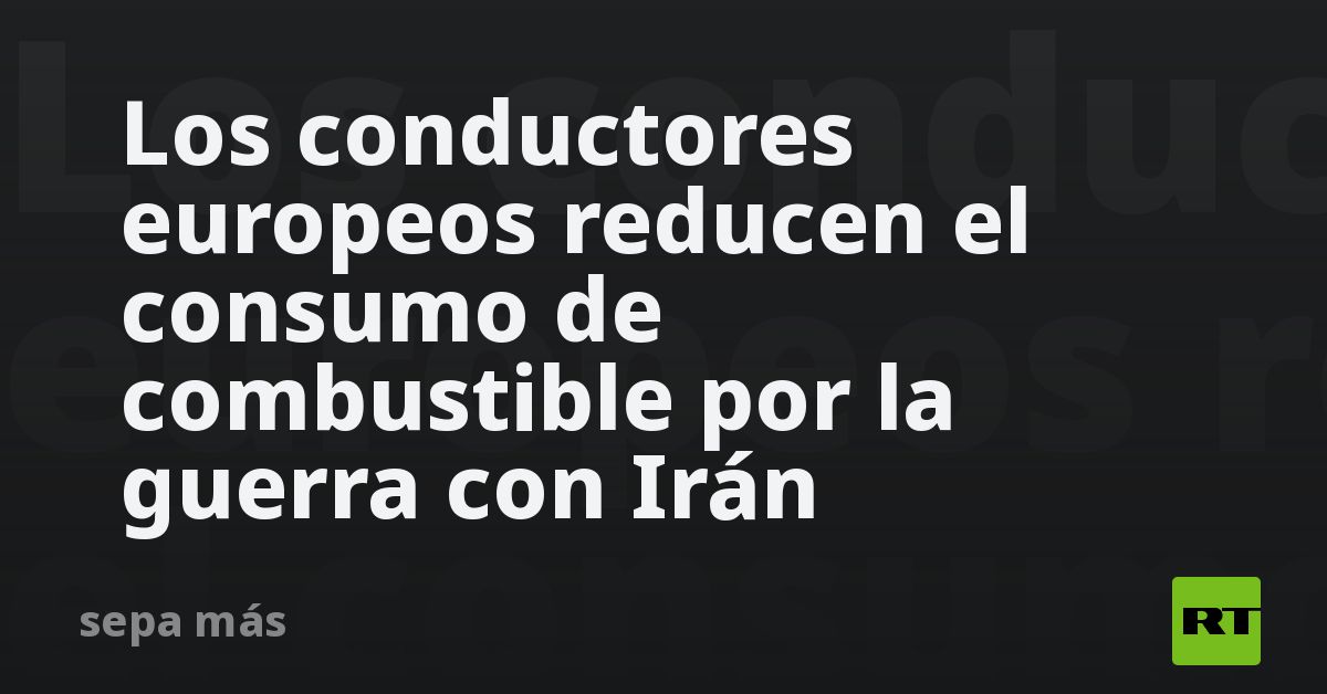 Los conductores europeos reducen el consumo de com