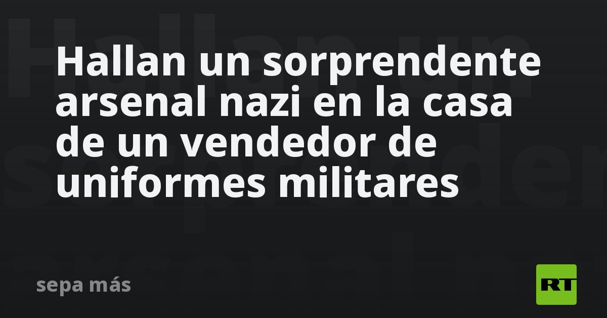 Hallan un sorprendente arsenal nazi en la casa de 