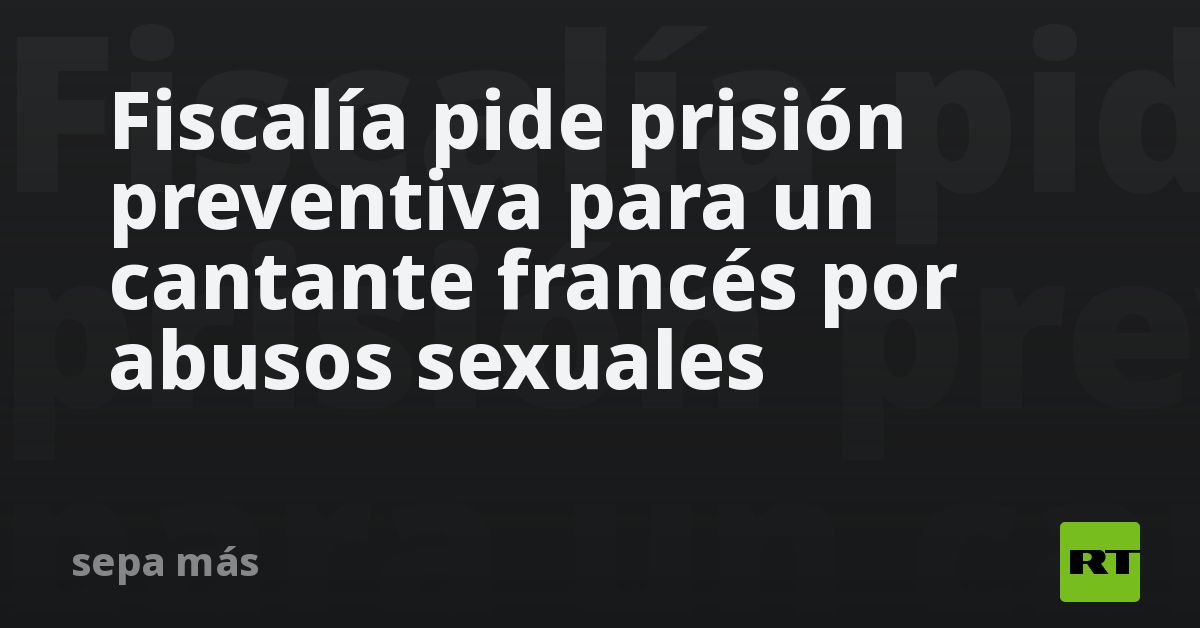 Fiscalía pide prisión preventiva para un cantante 