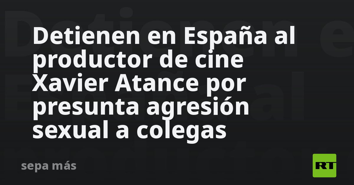 Detienen en España al productor de cine Xavier Ata